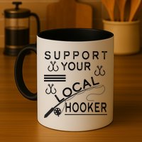 Support Your Local Hooker Funny Fishing Mug