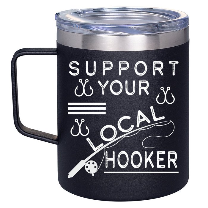 Support Your Local Hooker Funny Fishing 12oz Stainless Steel Coffee Mug