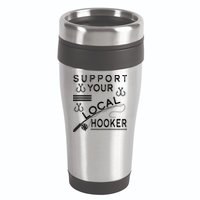 Support Your Local Hooker Funny Fishing 16oz Travel Tumbler