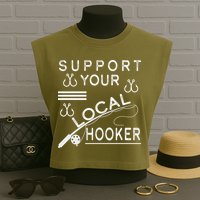 Support Your Local Hooker Funny Fishing Garment-Dyed Women's Muscle Tee