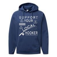 Support Your Local Hooker Funny Fishing Performance Fleece Hoodie