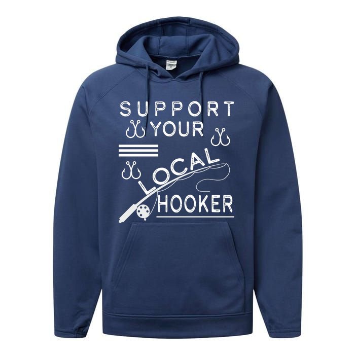 Support Your Local Hooker Funny Fishing Performance Fleece Hoodie