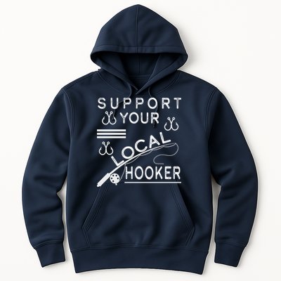 Support Your Local Hooker Funny Fishing Hoodie