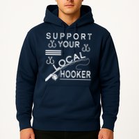 Support Your Local Hooker Funny Fishing Hoodie