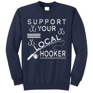 Support Your Local Hooker Funny Fishing Sweatshirt