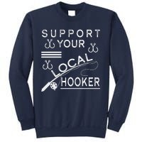 Support Your Local Hooker Funny Fishing Sweatshirt