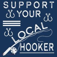 Support Your Local Hooker Funny Fishing T-Shirt