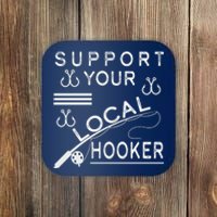 Support Your Local Hooker Funny Fishing Coaster