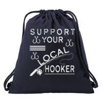 Support Your Local Hooker Funny Fishing Drawstring Bag