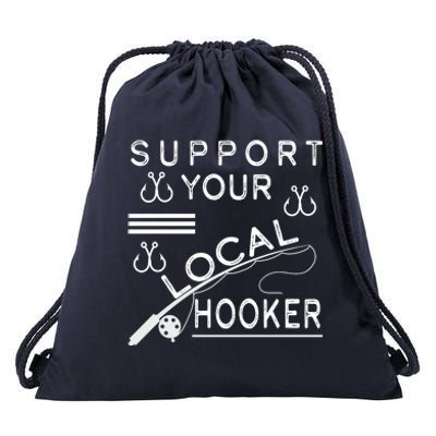 Support Your Local Hooker Funny Fishing Drawstring Bag