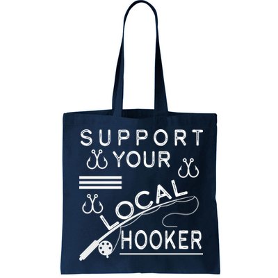 Support Your Local Hooker Funny Fishing Bag