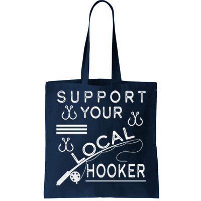 Support Your Local Hooker Funny Fishing Tote Bag