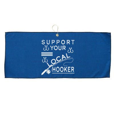 Support Your Local Hooker Funny Fishing Large Microfiber Waffle Golf Towel
