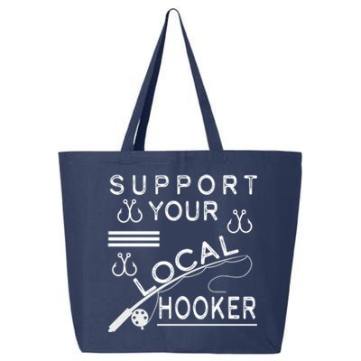 Support Your Local Hooker Funny Fishing 25L Jumbo Tote