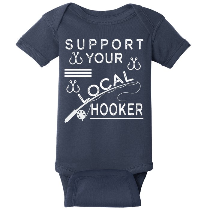 Support Your Local Hooker Funny Fishing Baby Bodysuit