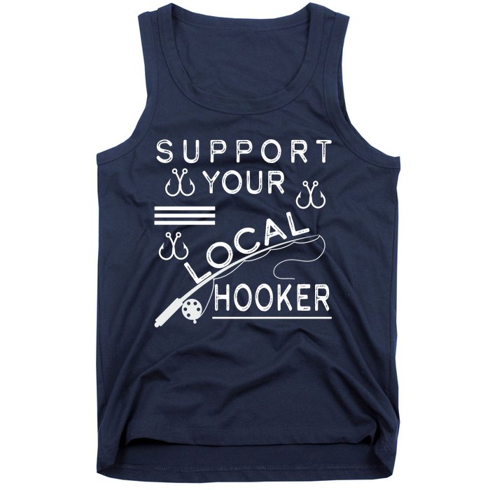 Support Your Local Hooker Funny Fishing Tank Top