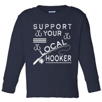 Support Your Local Hooker Funny Fishing Toddler Long Sleeve Shirt