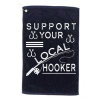 Support Your Local Hooker Funny Fishing Golf Towel