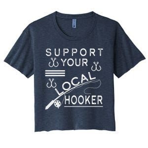 Support Your Local Hooker Funny Fishing Women's Crop Top Tee