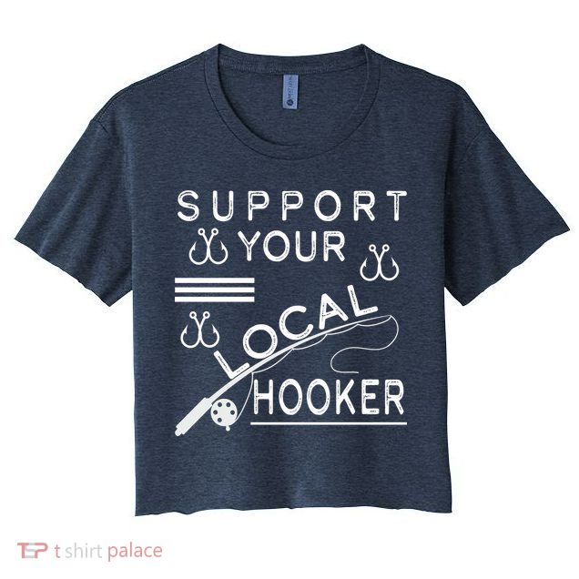 Support Your Local Hooker Funny Fishing Crop Top