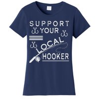 Support Your Local Hooker Funny Fishing Women's T-Shirt