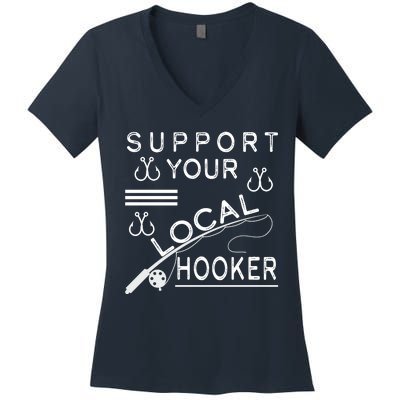 Support Your Local Hooker Funny Fishing Women's V-Neck T-Shirt