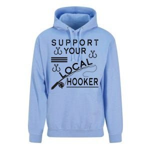 Support Your Local Hooker Funny Fishing Unisex Surf Hoodie