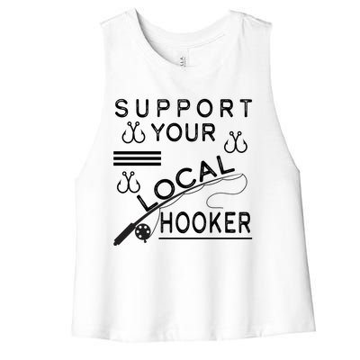 Support Your Local Hooker Funny Fishing Women's Racerback Cropped Tank