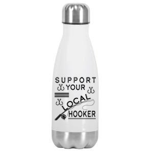 Support Your Local Hooker Funny Fishing Stainless Steel Insulated Water Bottle