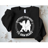 Support Your Right To Arm Bears Sweatshirt