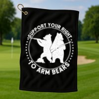 Support Your Right To Arm Bears Golf Towel