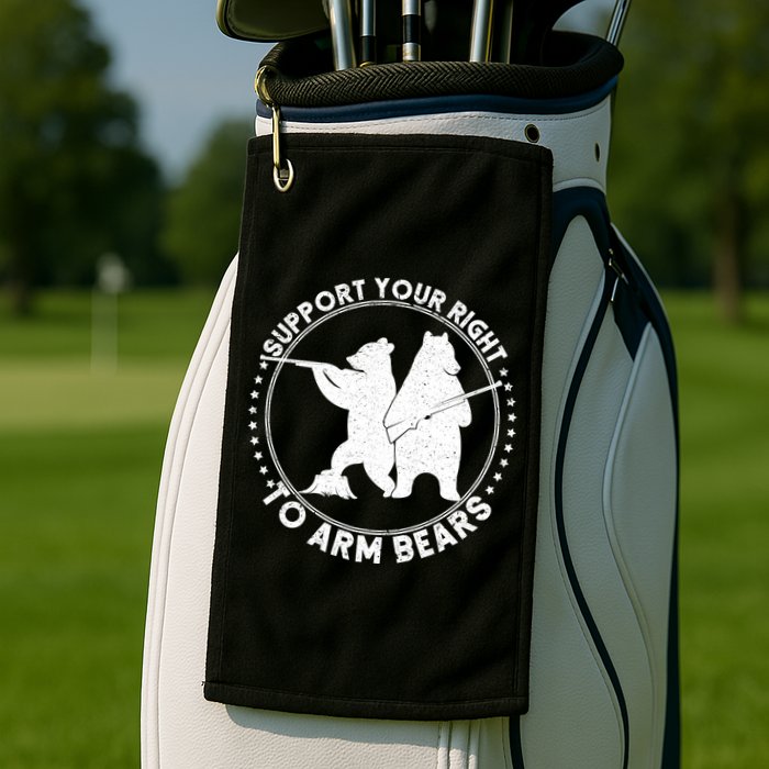 Support Your Right To Arm Bears Golf Towel