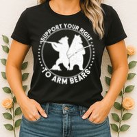 Support Your Right To Arm Bears Womens T-Shirt