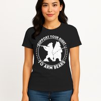 Support Your Right To Arm Bears Womens T-Shirt