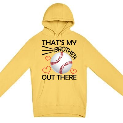 Supportive Baseball Sister That's My Brother Out There Premium Pullover Hoodie