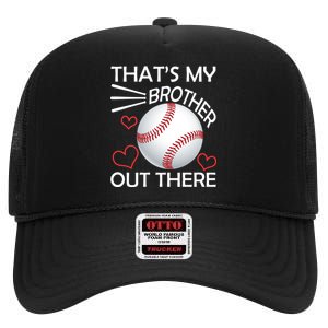 Supportive Baseball Sister That's My Brother Out There High Crown Mesh Back Trucker Hat