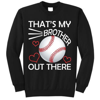 Supportive Baseball Sister That's My Brother Out There Sweatshirt