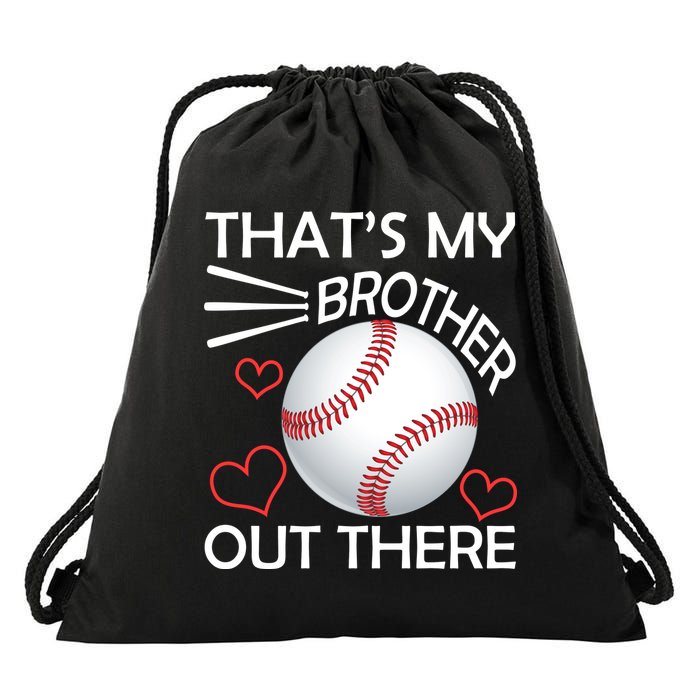 Supportive Baseball Sister That's My Brother Out There Drawstring Bag