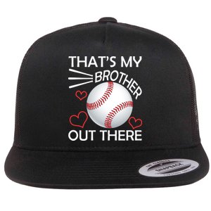 Supportive Baseball Sister That's My Brother Out There Flat Bill Trucker Hat