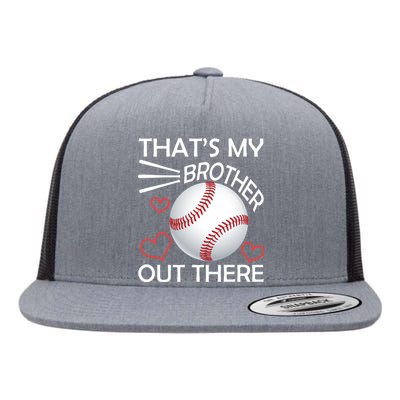 Supportive Baseball Sister That's My Brother Out There Flat Bill Trucker Hat