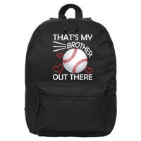 Supportive Baseball Sister That's My Brother Out There 16 in Basic Backpack