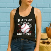 Supportive Baseball Sister That's My Brother Out There Womens Tank Top