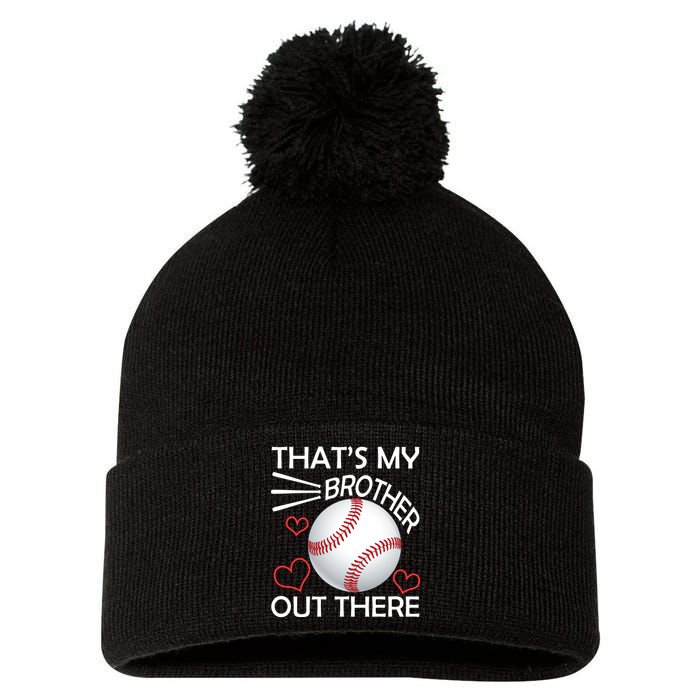 Supportive Baseball Sister That's My Brother Out There Pom Pom 12in Knit Beanie