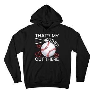 Supportive Baseball Sister That's My Brother Out There Tall Hoodie