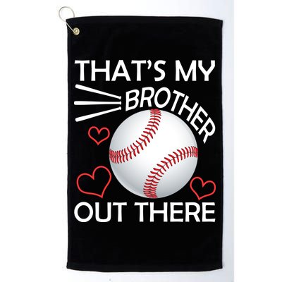 Supportive Baseball Sister That's My Brother Out There Golf Towel