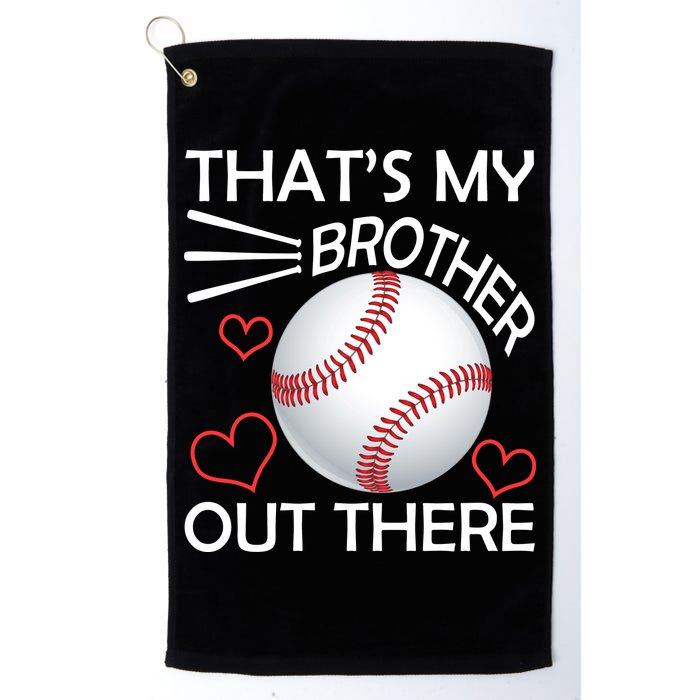 Supportive Baseball Sister That's My Brother Out There Golf Towel