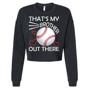 Supportive Baseball Sister That's My Brother Out There Cropped Pullover Crew