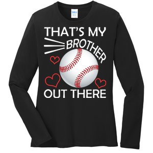 Supportive Baseball Sister That's My Brother Out There Ladies Long Sleeve Shirt