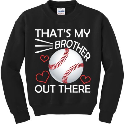 Supportive Baseball Sister That's My Brother Out There Kids Sweatshirt