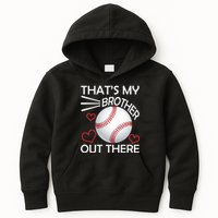 Supportive Baseball Sister That's My Brother Out There Kids Hoodie
